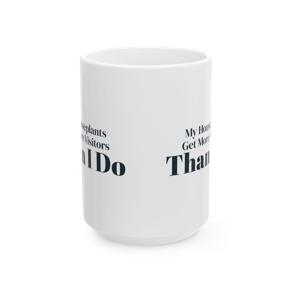 Funny Introvert Mug My Houseplants Get More Visitors
