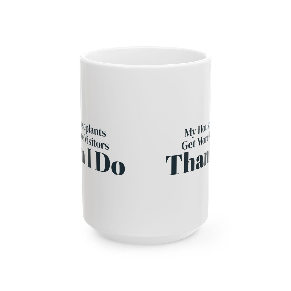 Funny Introvert Mug My Houseplants Get More Visitors