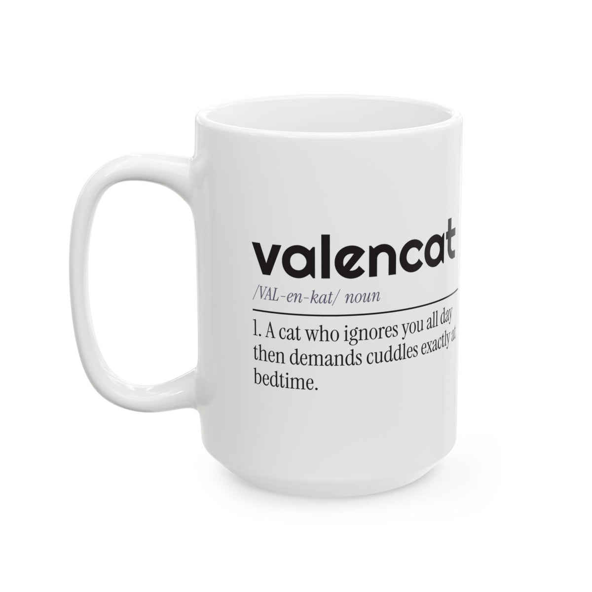 Funny Cat Coffee Mug Valencat Demands Cuddles At Bedtime For Cat Lovers