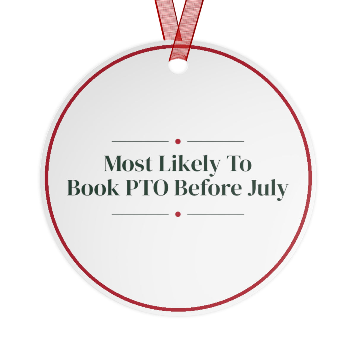 Funny Christmas Ornament Most Likely To Book PTO Before July