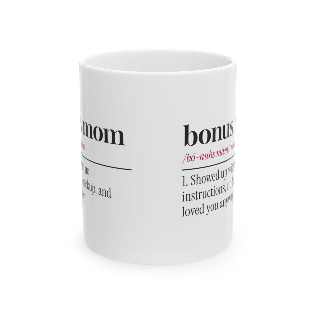 Bonus Mom Coffee Mug Showed Up Anyway For Stepmom