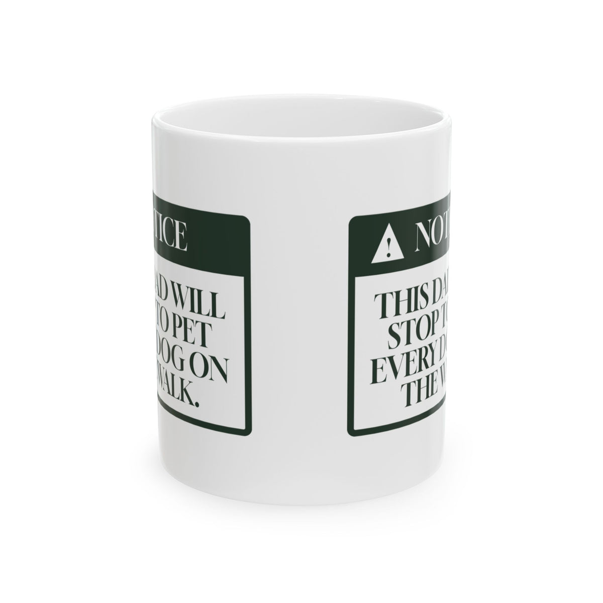 Funny Dog Dad Father's Day Coffee Mug Stops For Every Dog Notice