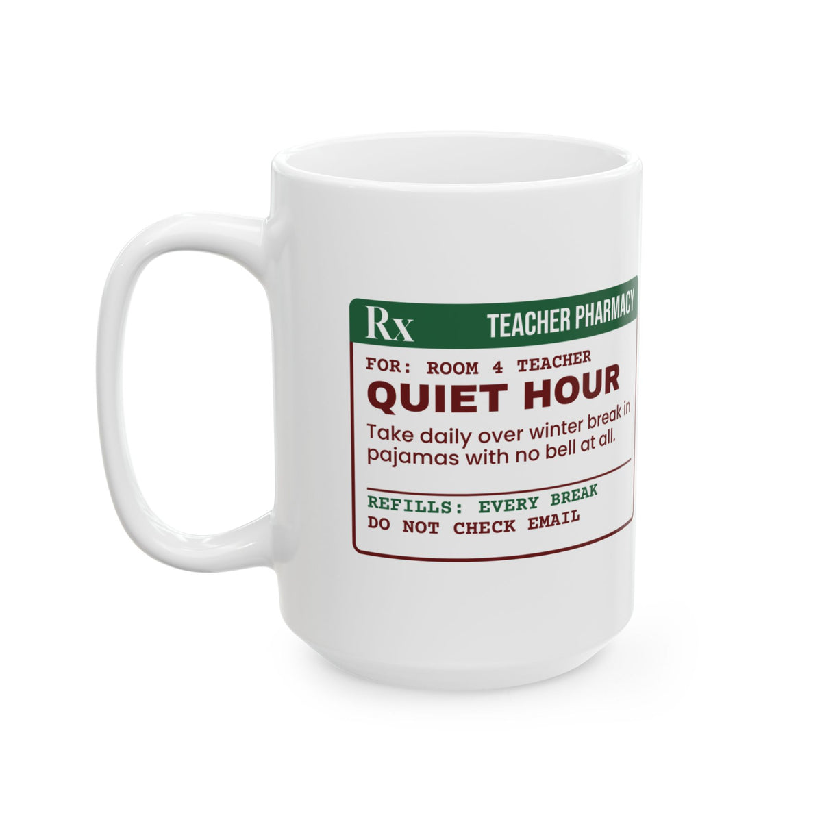 Funny Christmas Teacher Coffee Mug Quiet Hour Prescription Label
