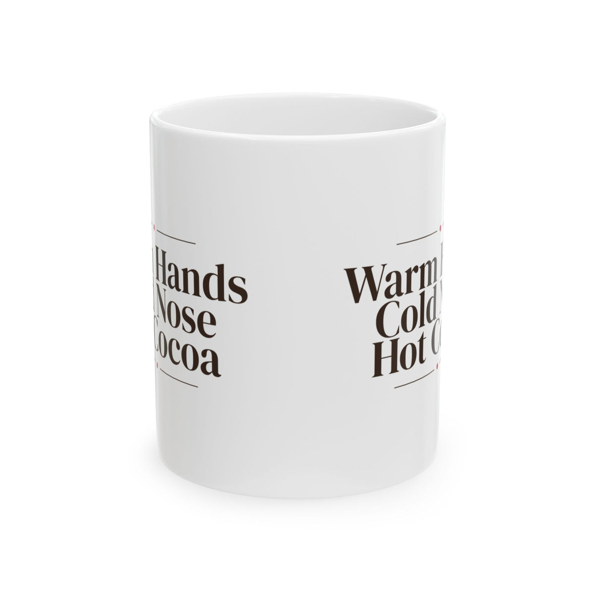 Hot Cocoa Coffee Mug Warm Hands Cold Nose Hot Cocoa Cozy Winter