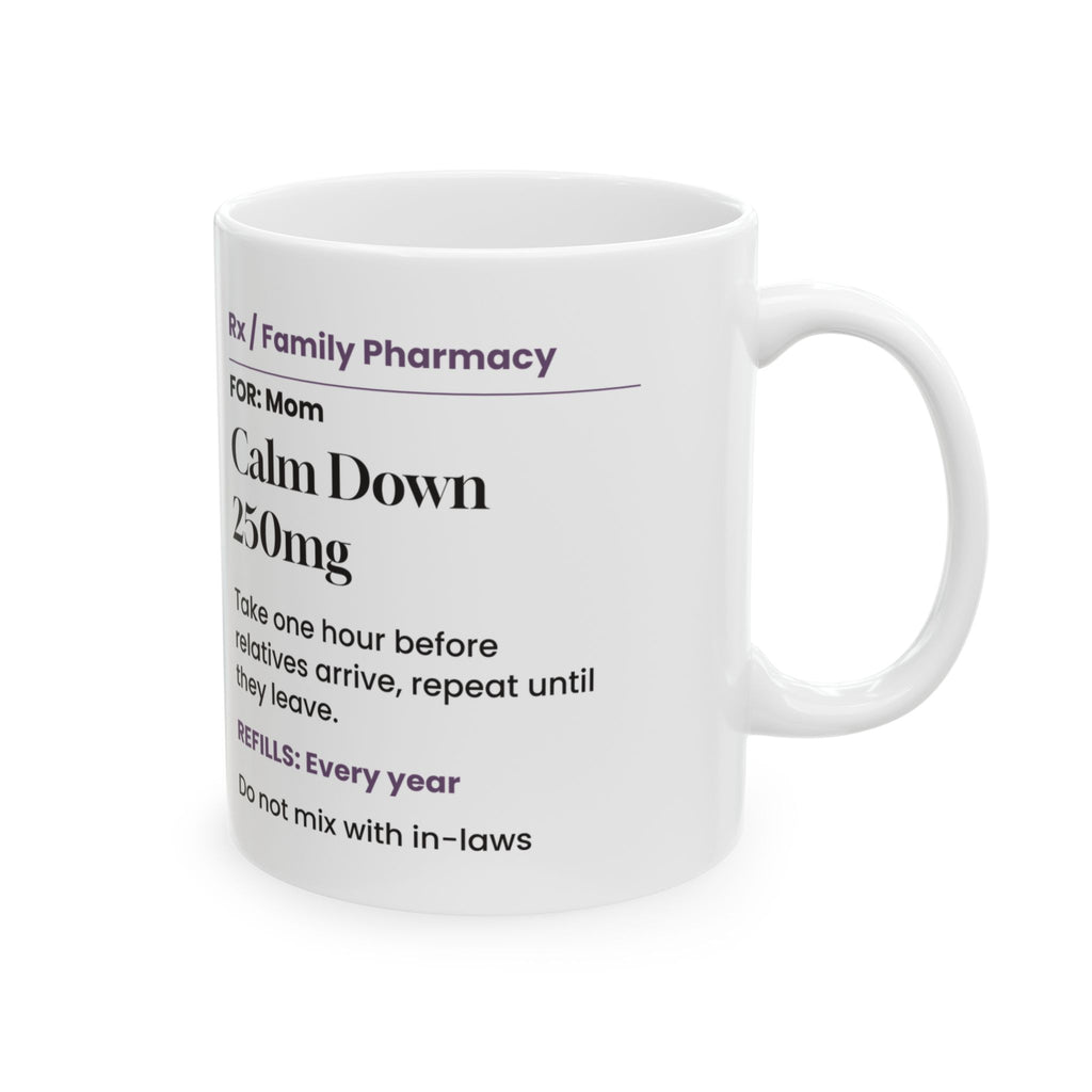 Funny Mom Prescription Coffee Mug Calm Down Before Family For Mom