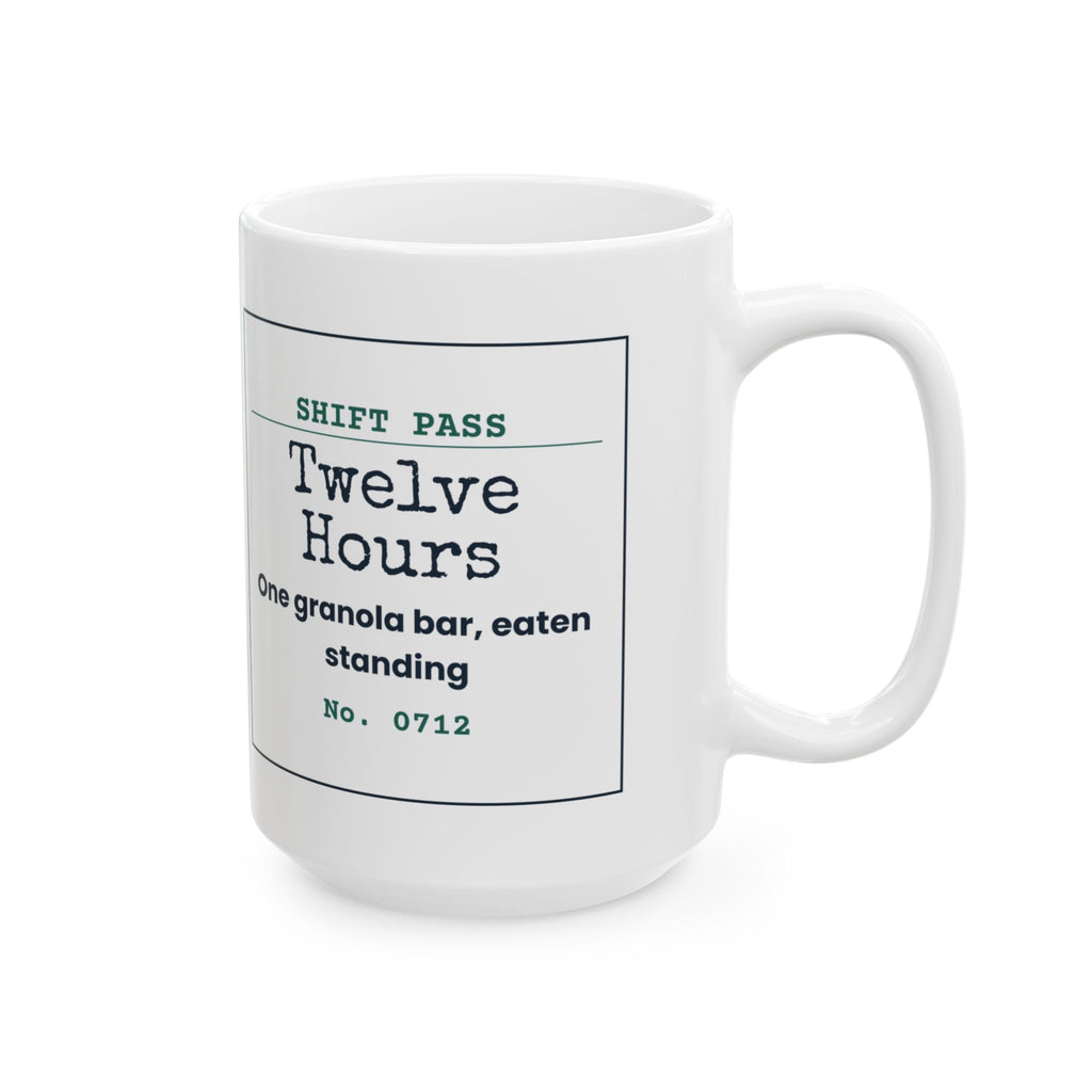 Funny Nursing Assistant Coffee Mug Twelve Hour Shift One Granola Bar