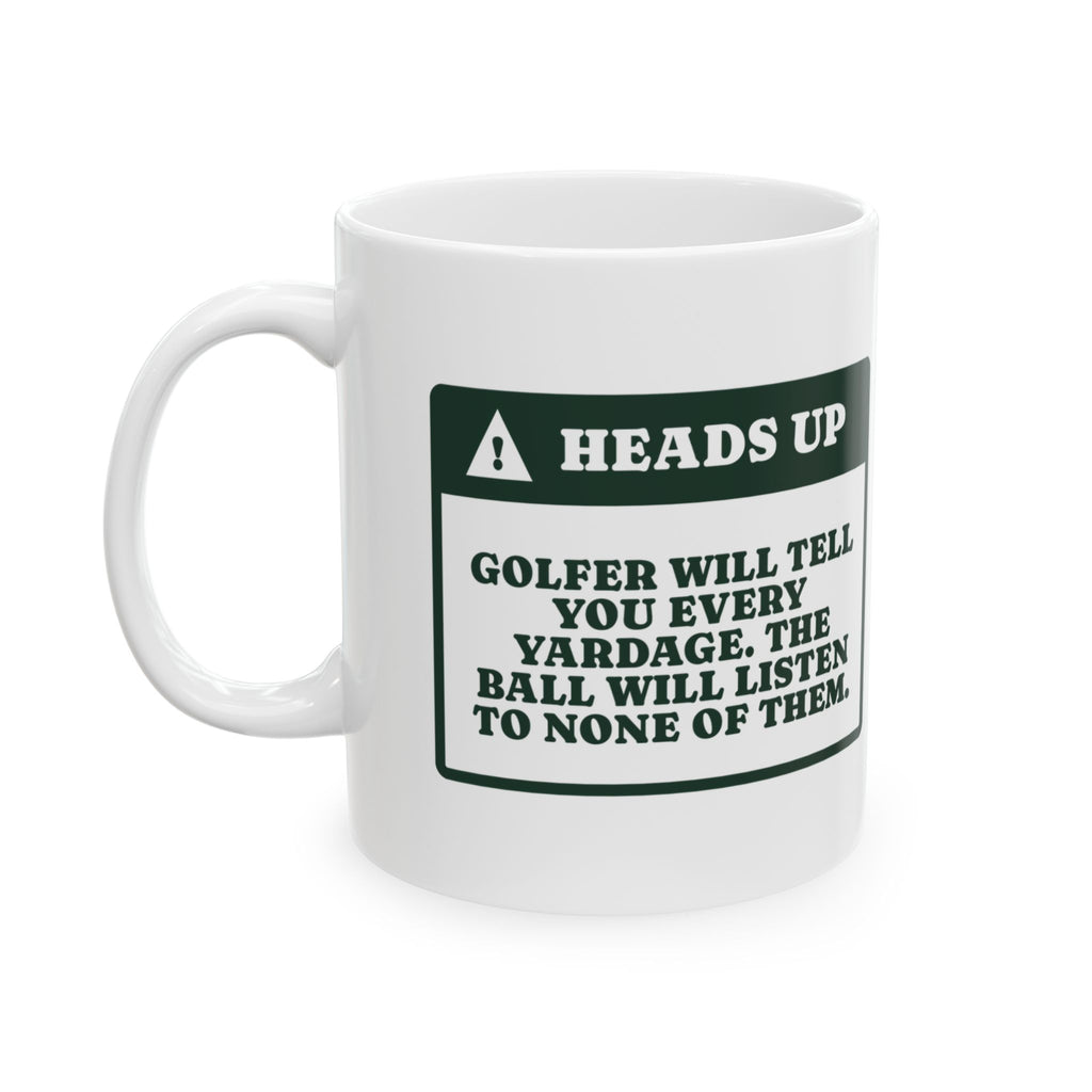Funny Golf Coffee Mug Heads Up The Ball Is Not Listening