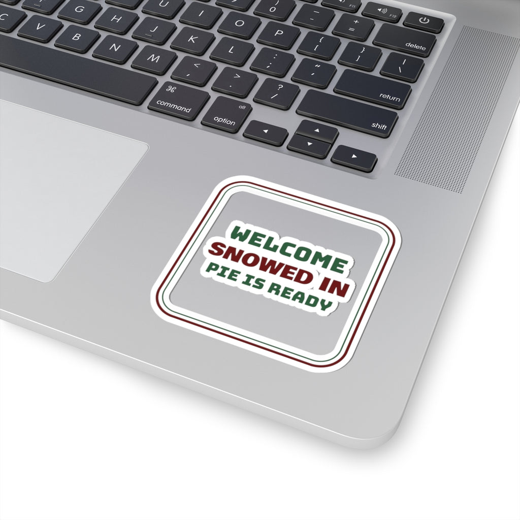 Christmas Sticker Snowed In Pie Is Ready Cozy Sign