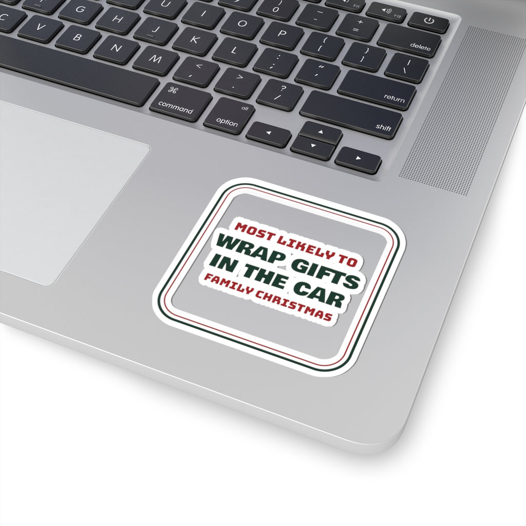Funny Christmas Sticker Most Likely To Wrap Gifts In The Car Family