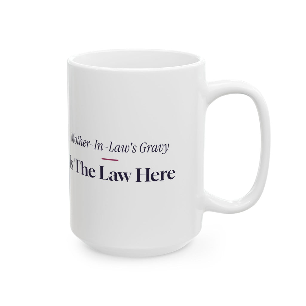 Funny Christmas Coffee Mug Mother In Law Gravy Is The Law Here
