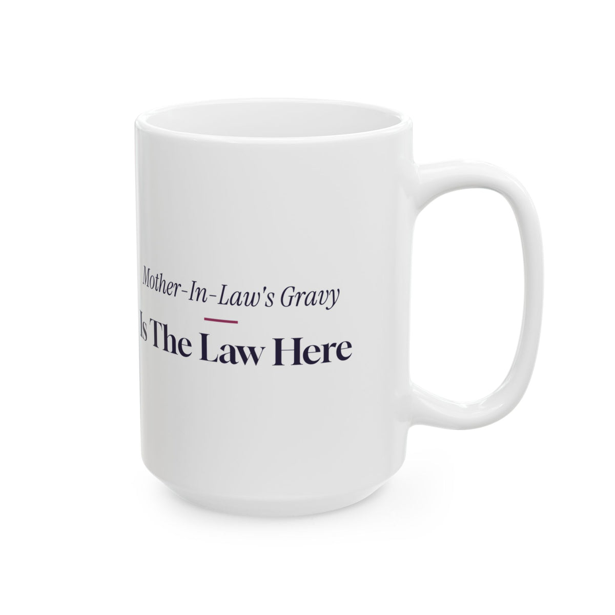 Funny Christmas Coffee Mug Mother In Law Gravy Is The Law Here