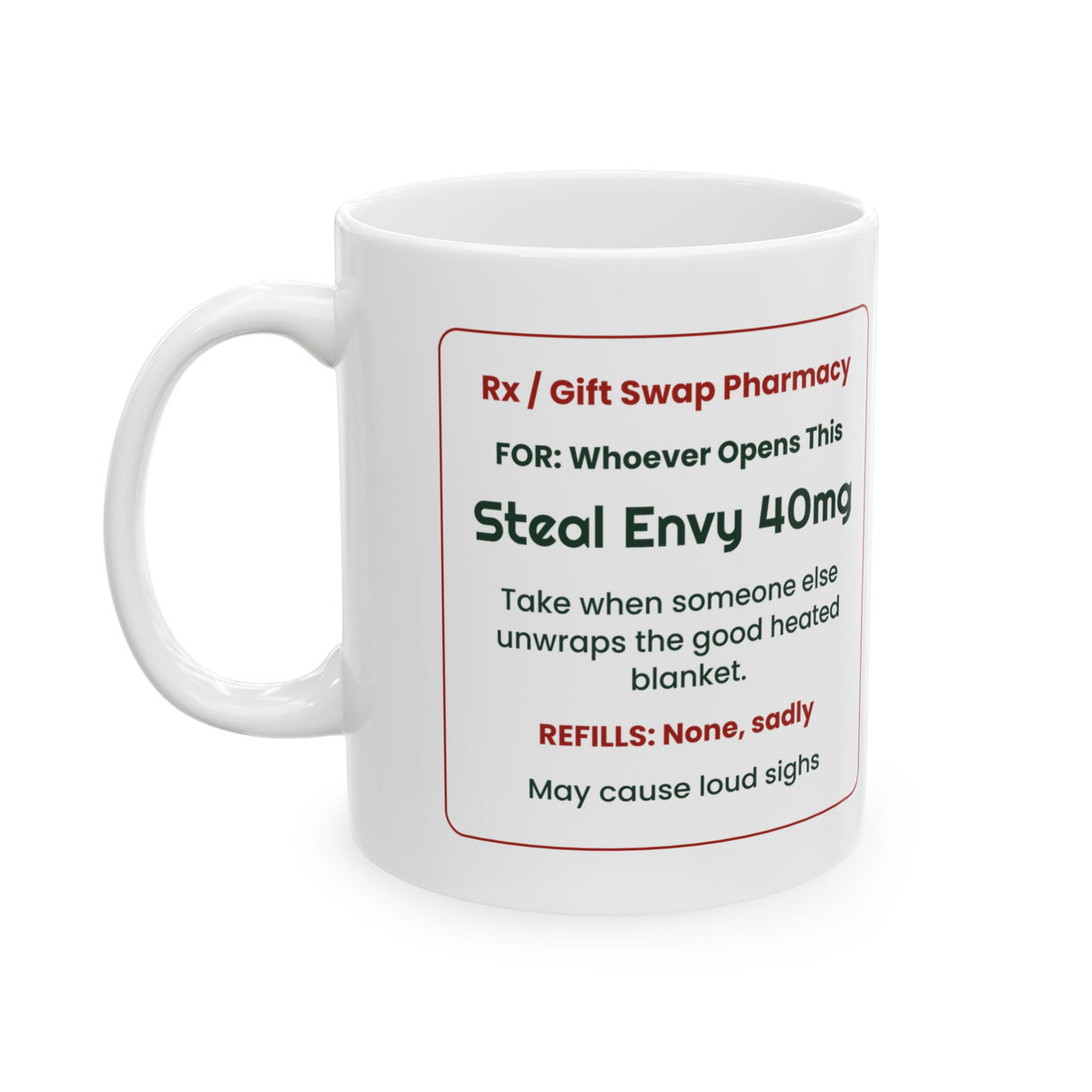 Funny White Elephant Coffee Mug Steal Envy 40mg Prescription Label