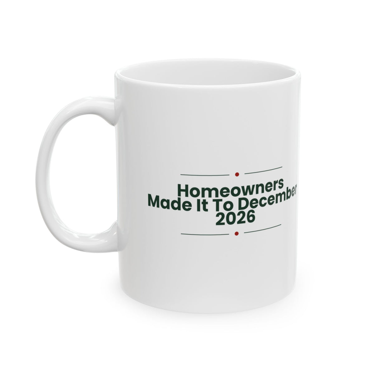 New Home Christmas Coffee Mug Homeowners Made It To December 2026
