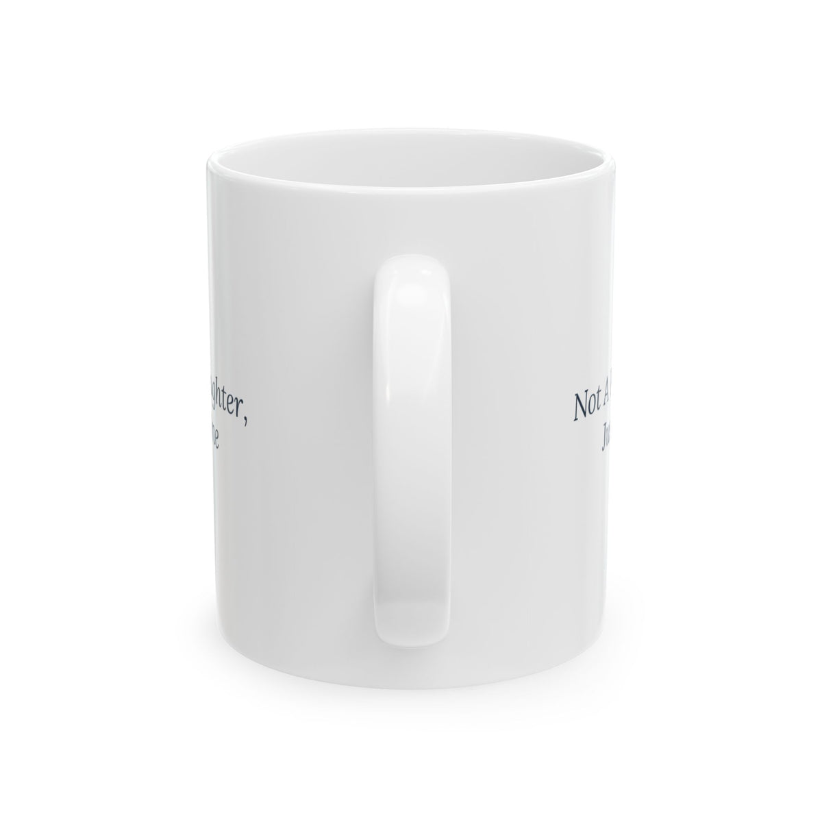 Daughter Coffee Mug Not A Perfect Daughter Just A Real One