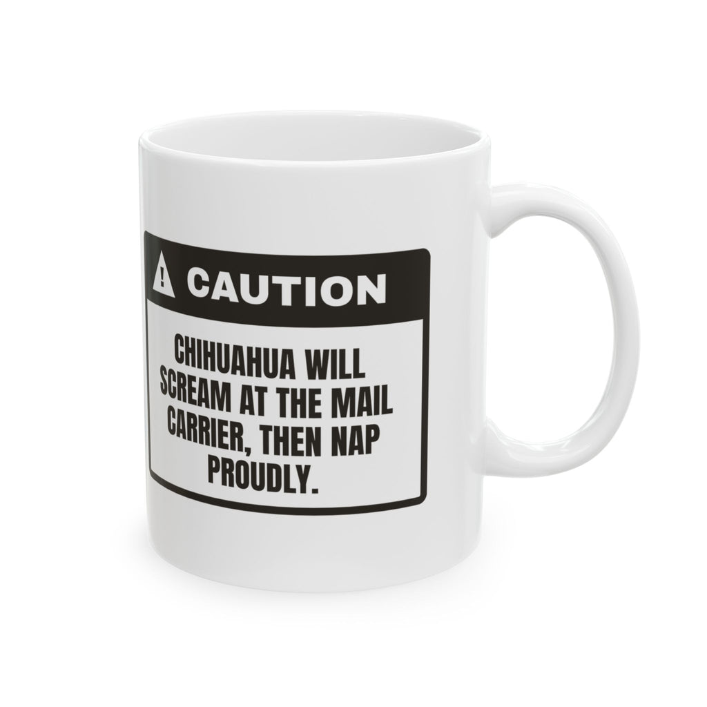 Funny Chihuahua Mug Screams At Mail Naps Proudly Warning