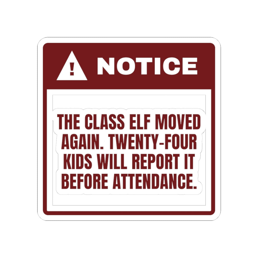 Funny Christmas Teacher Sticker The Class Elf Moved Warning Label
