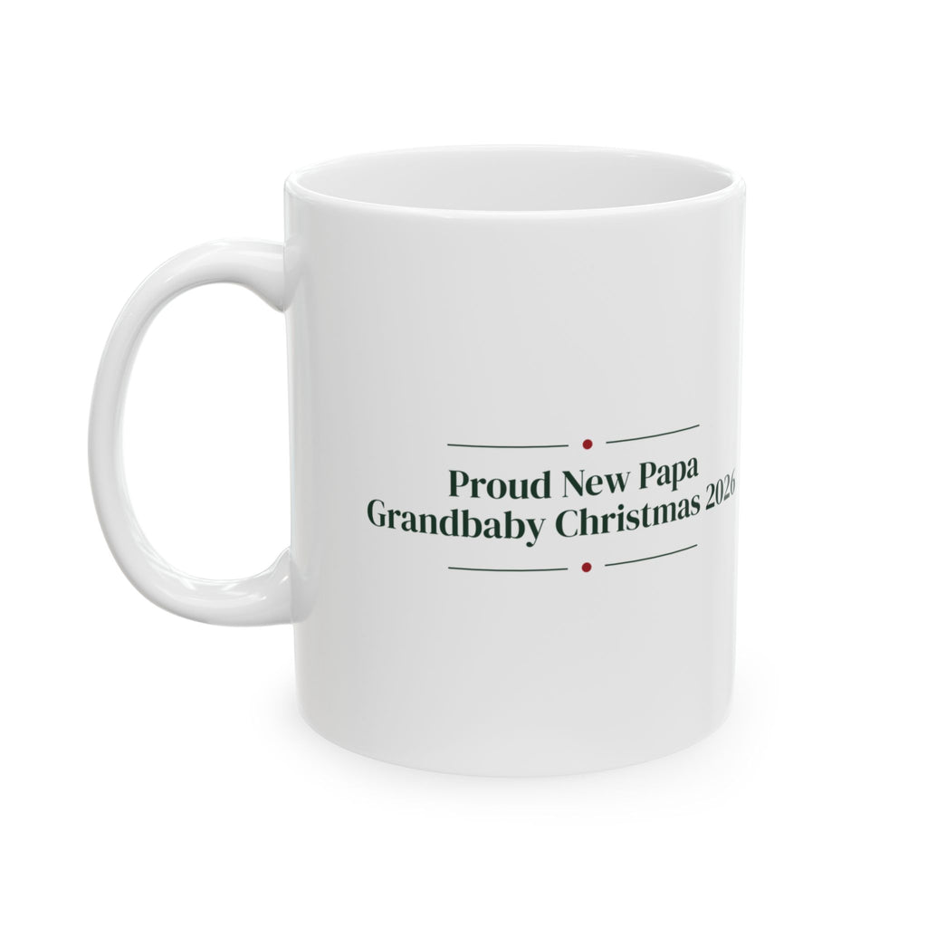 Christmas Coffee Mug Proud New Papa Grandbaby Christmas 2026 For Grandpa