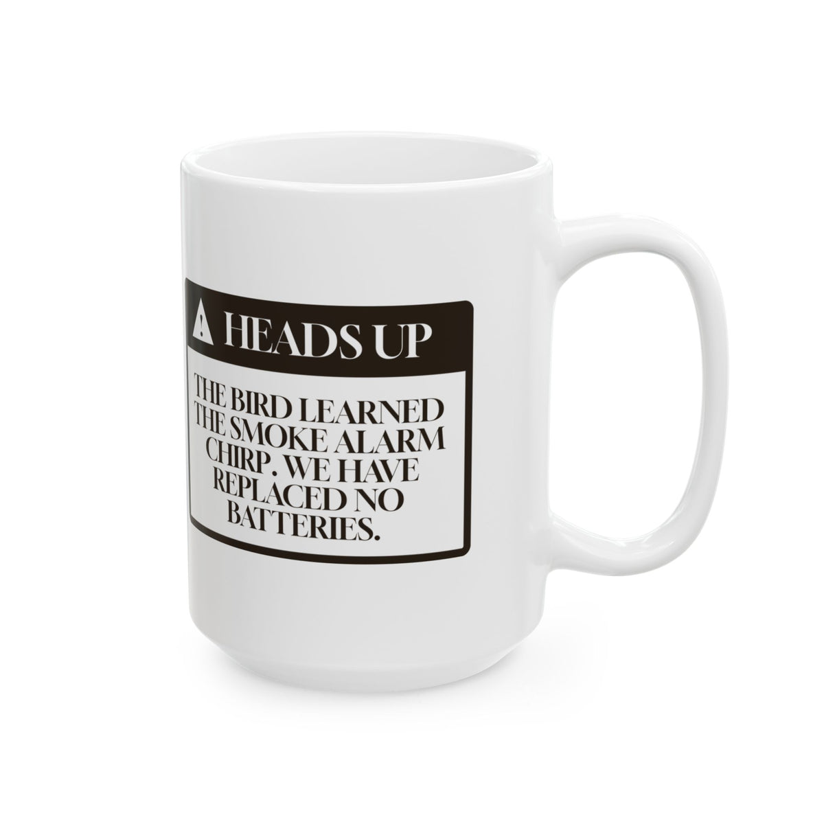 Funny Bird Owner Coffee Mug Heads Up The Bird Does The Alarm
