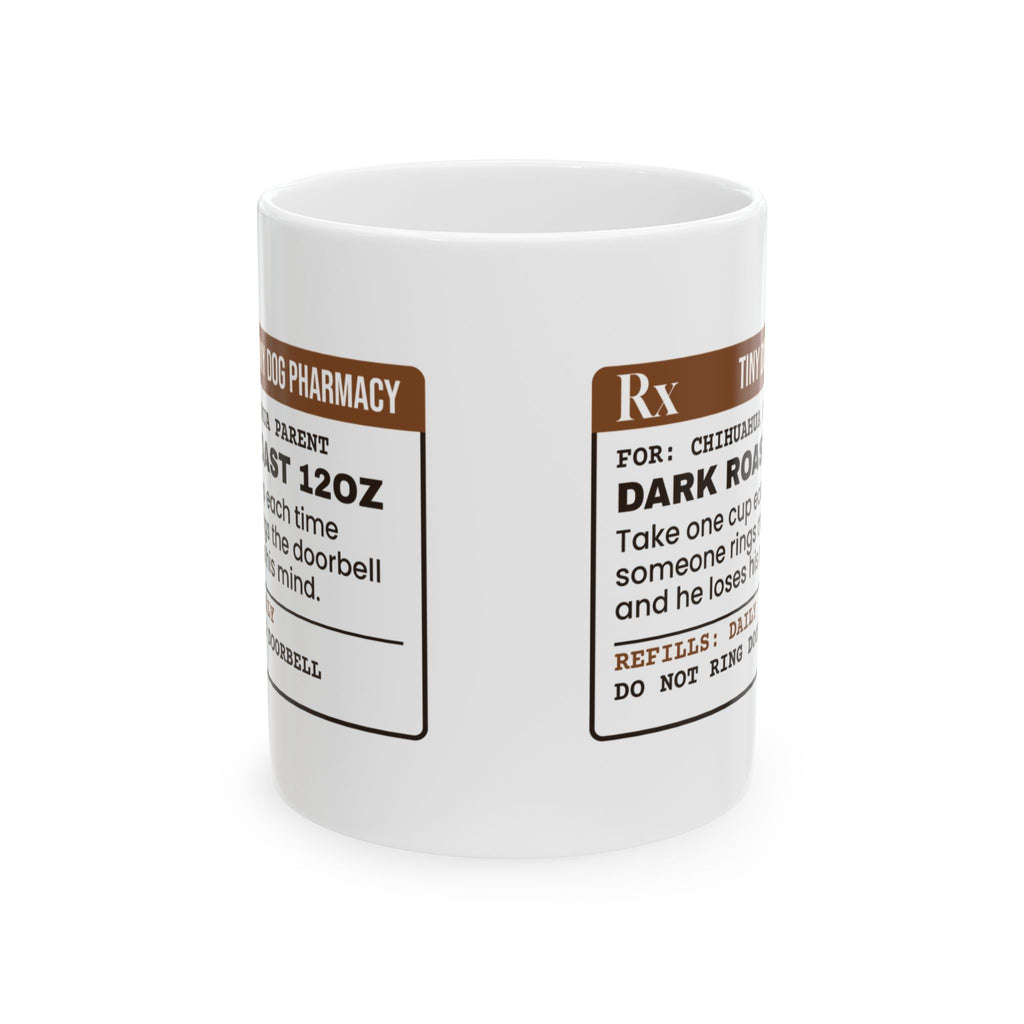 Funny Chihuahua Coffee Mug Doorbell Recovery Prescription Label