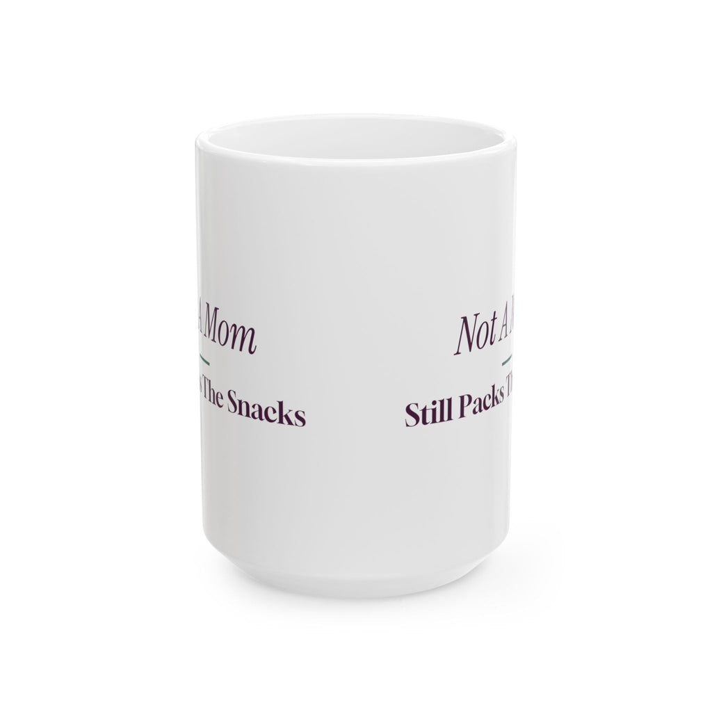 Funny Aunt Coffee Mug Not A Mom Still Packs The Snacks For Aunties