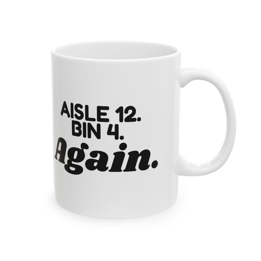 Warehouse Worker Coffee Mug Aisle 12 Bin 4