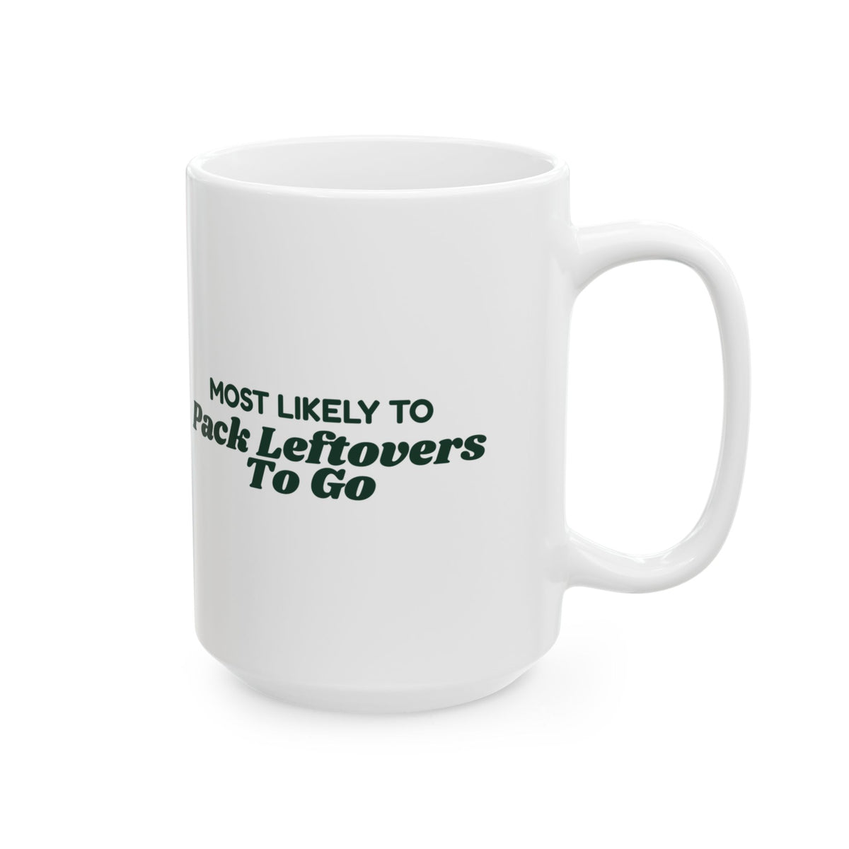 Funny Christmas Coffee Mug Most Likely To Pack Leftovers To Go Family