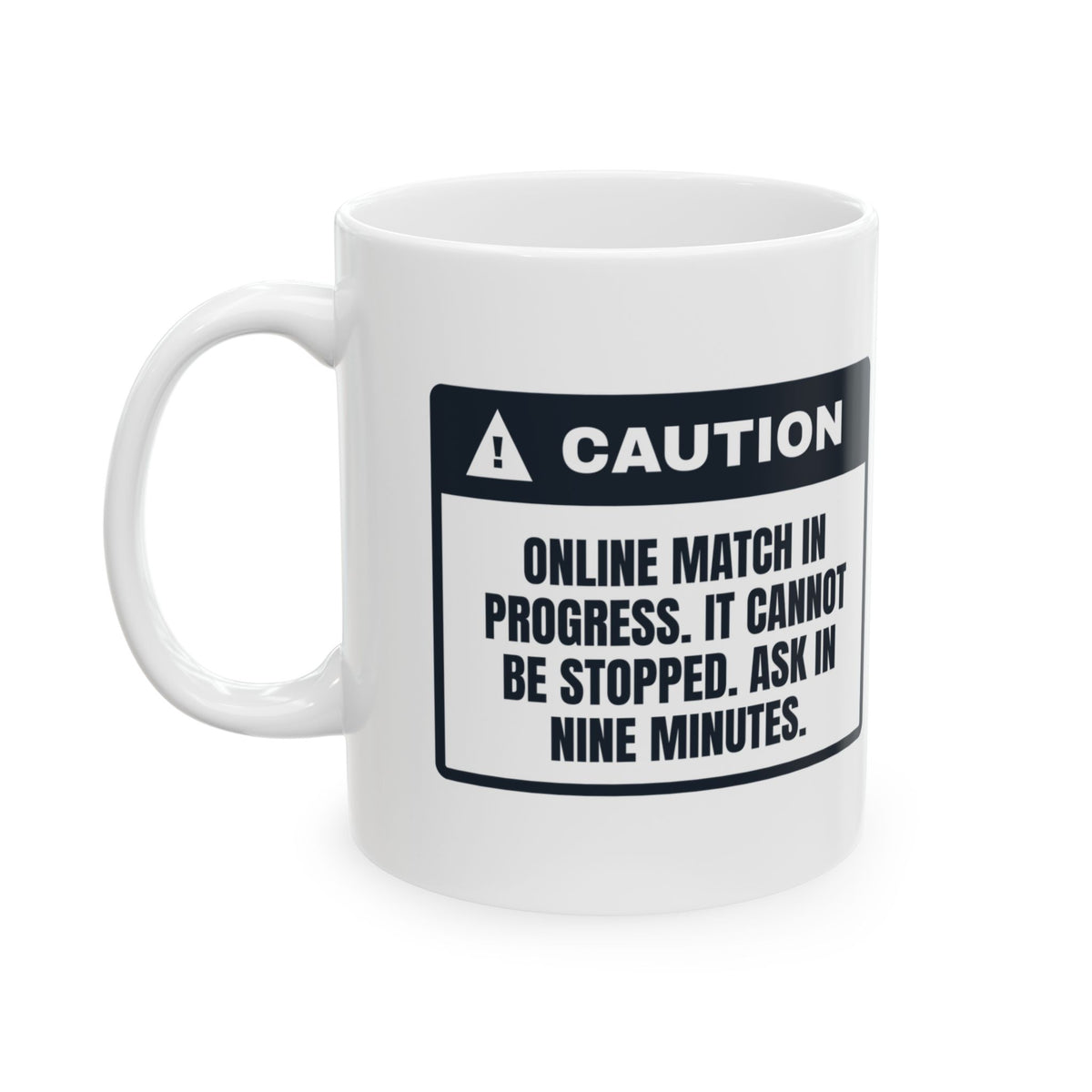 Funny Gamer Mug Online Match Ask In Nine Minutes Warning For Gamers
