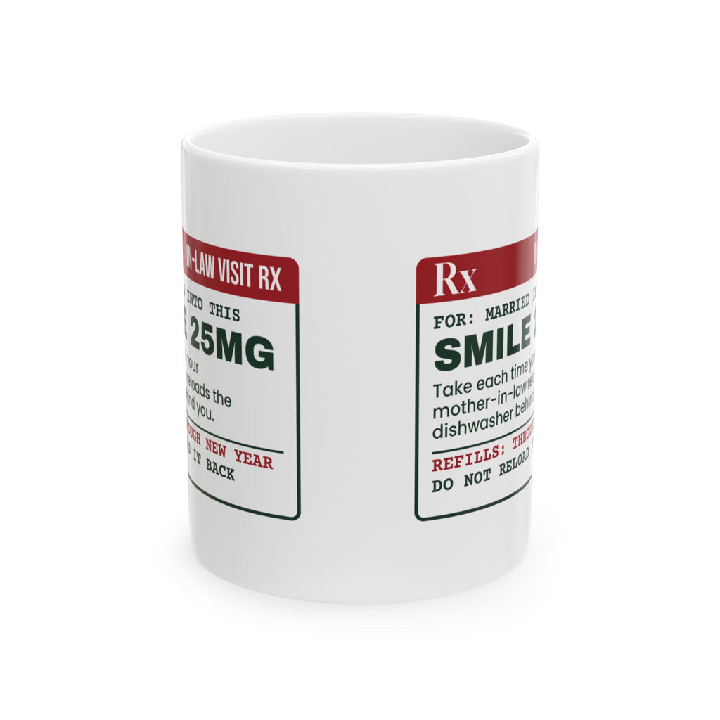 Funny Christmas Coffee Mug Smile 25mg In-Law Visit Prescription