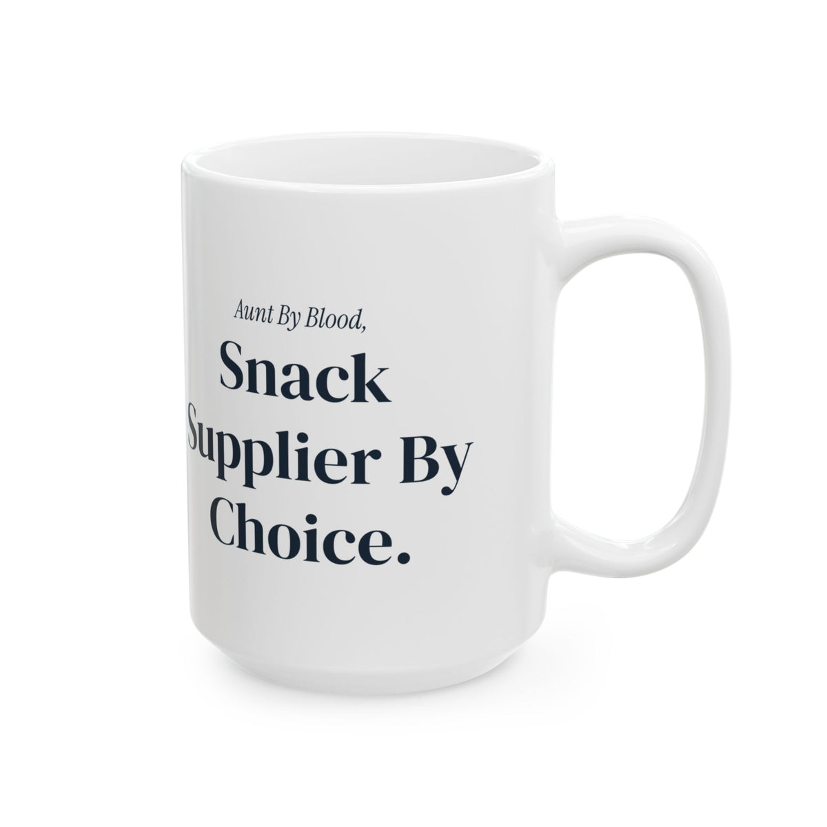 Funny Aunt Coffee Mug Aunt By Blood Snack Supplier By Choice