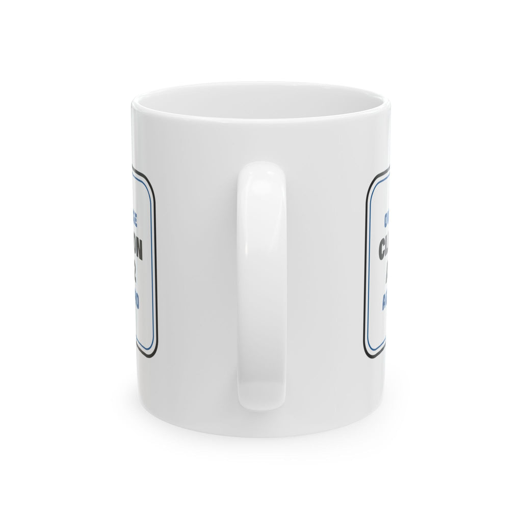 Funny Retail Coffee Mug Cleanup On Aisle 12 Again At 3:40