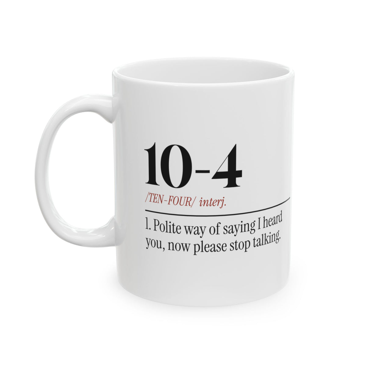 Police Dispatcher Coffee Mug 10-4 Dictionary