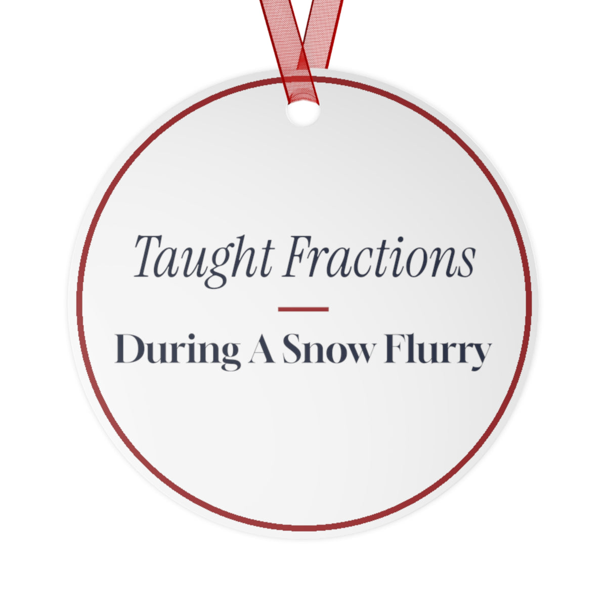 Funny Christmas Ornament Taught Fractions During A Snow Flurry