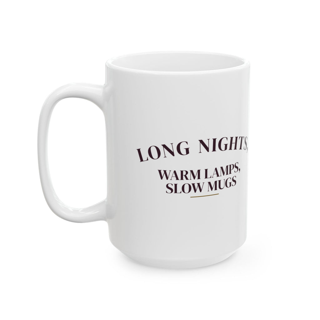 Cozy Winter Coffee Mug Long Nights Warm Lamps Slow Mugs