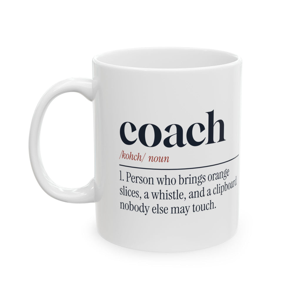 Funny Coach Coffee Mug Nobody Touches The Clipboard Definition