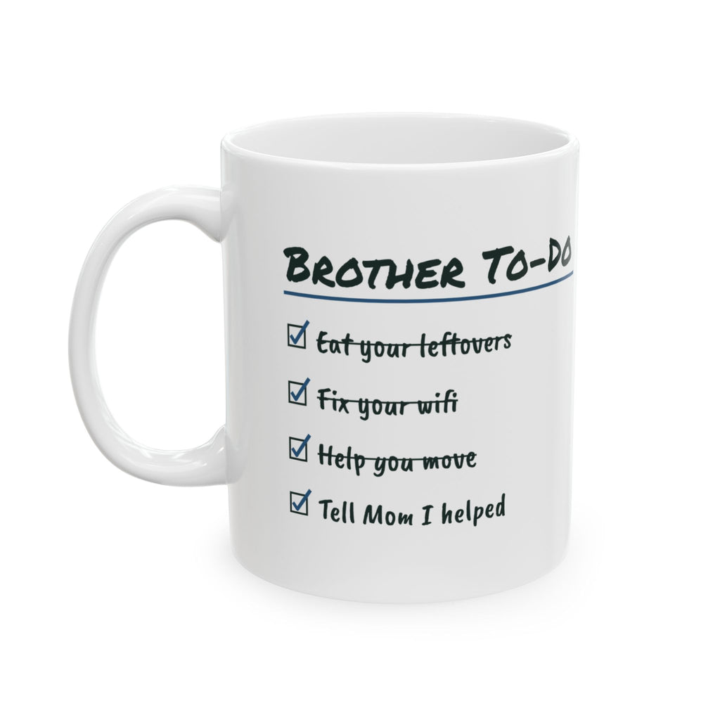 Funny Brother Coffee Mug Helped You Move Told Mom First Checklist