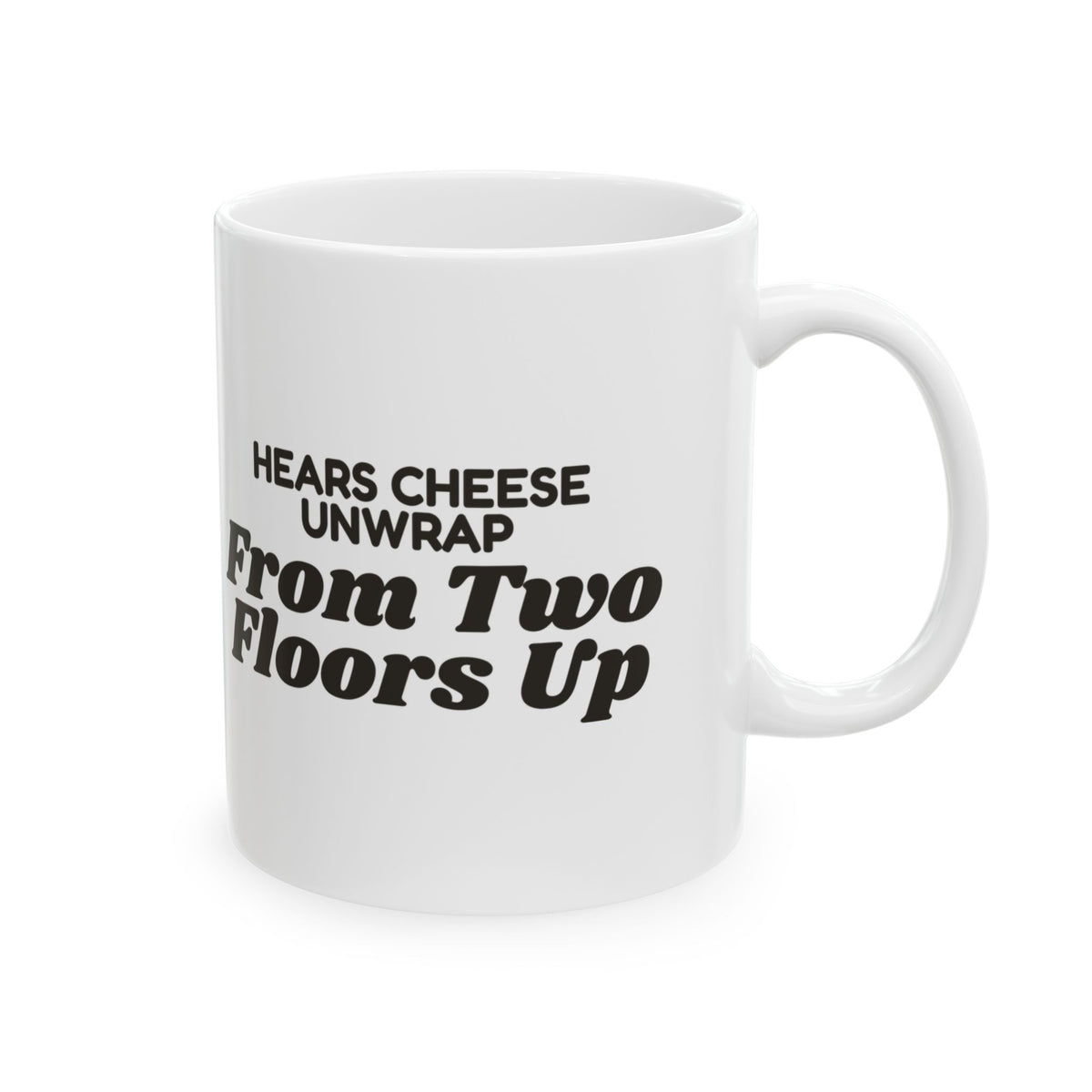 Funny Corgi Coffee Mug Hears Cheese Unwrap From Two Floors Up