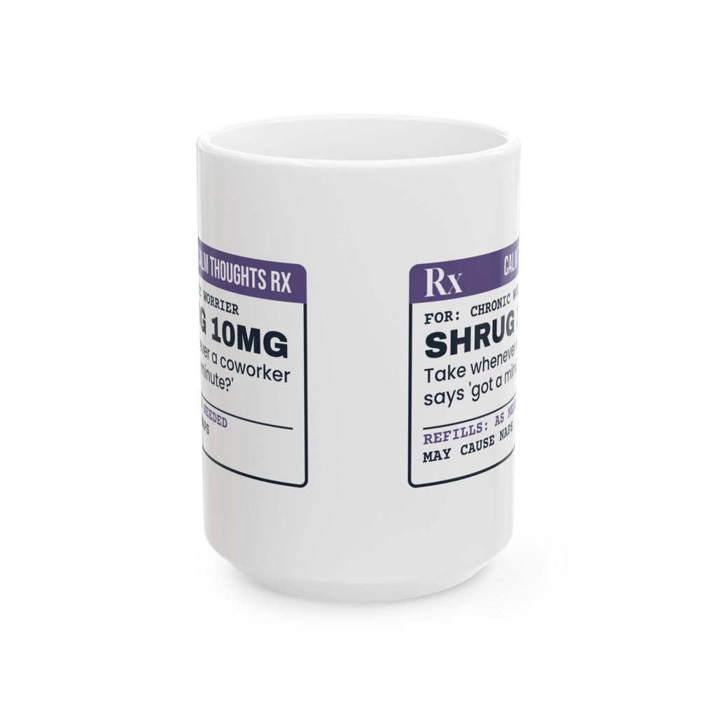 Funny Overthinker Coffee Mug Shrug 10mg Prescription For Overthinkers