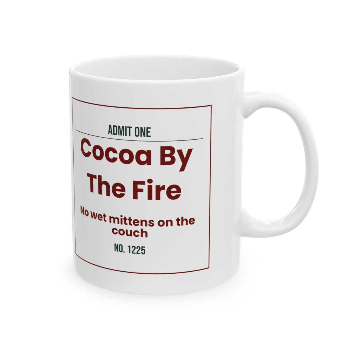 Cozy Hot Cocoa Coffee Mug Cocoa By The Fire Admit One Ticket