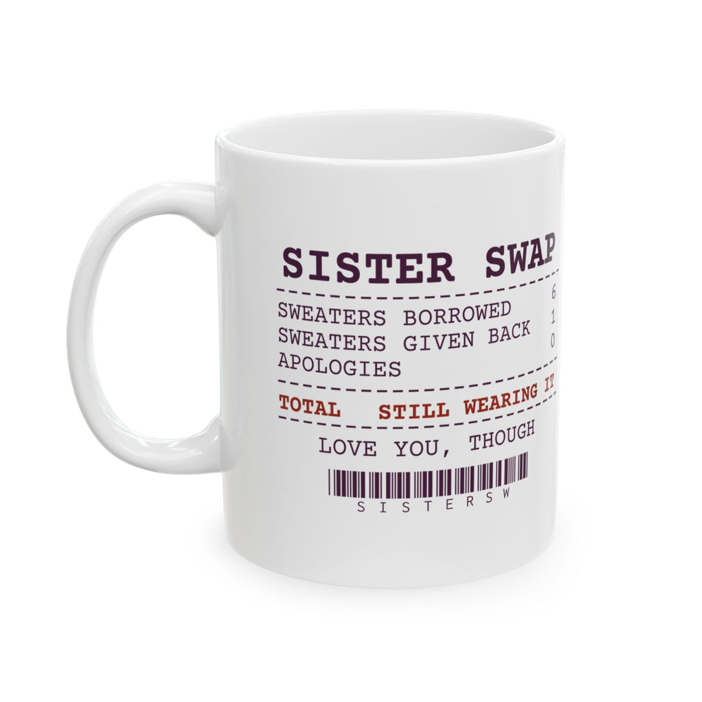 Funny Sister Coffee Mug Six Borrowed One Given Back Receipt