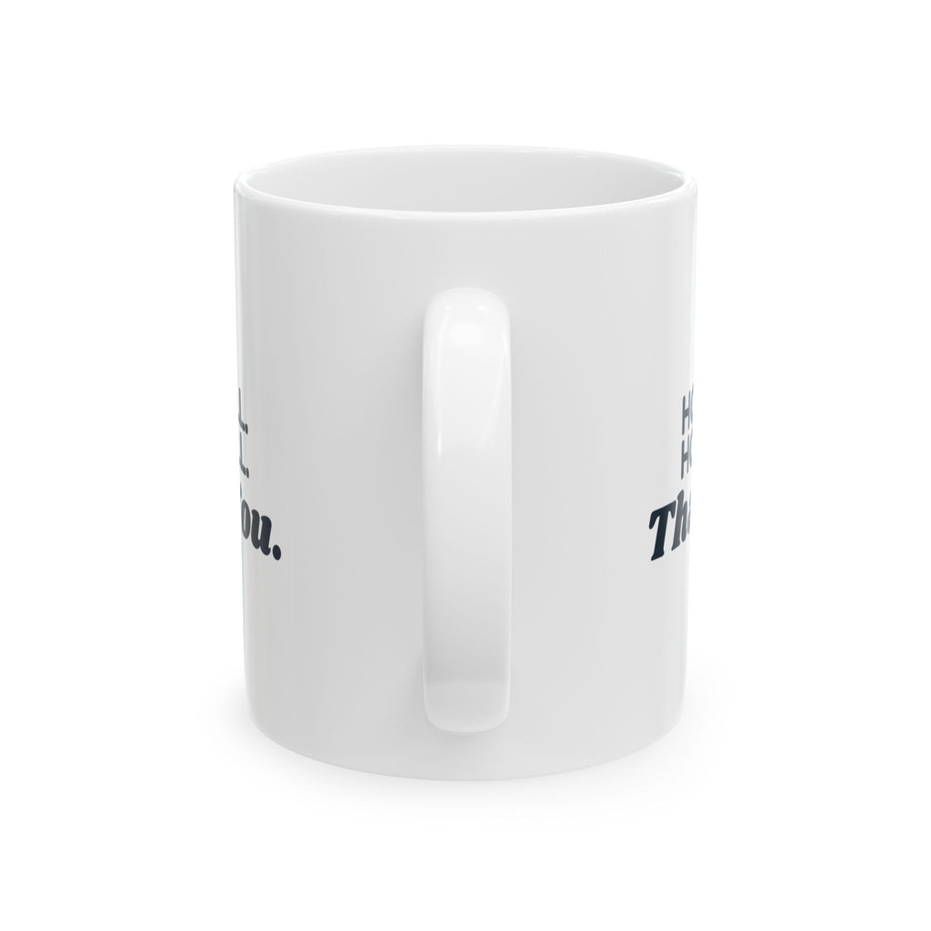 Funny Radiology Tech Mug Hold Still Hold Still Thank You Retro