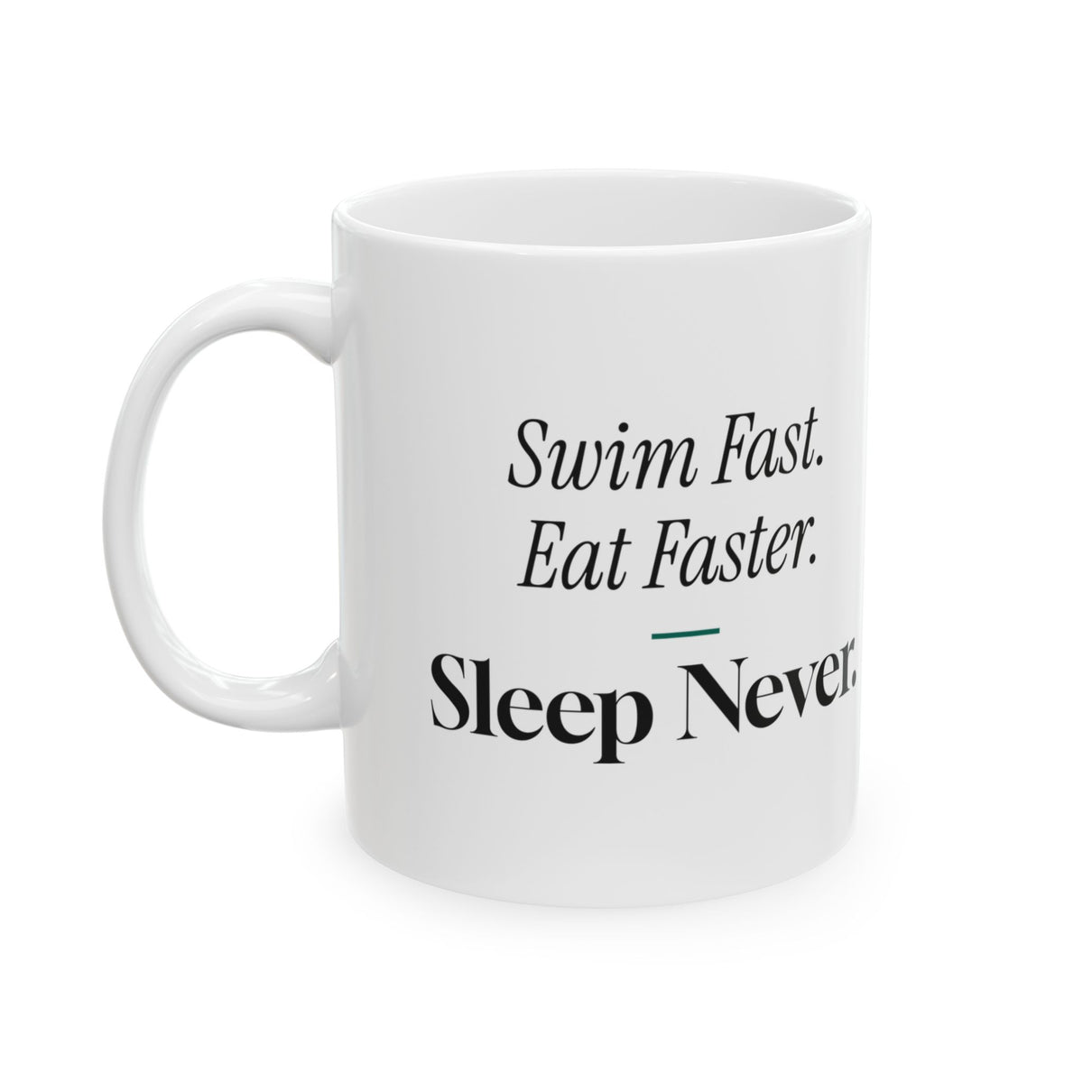 Swim Fast Eat Faster Coffee Mug For Swimmers