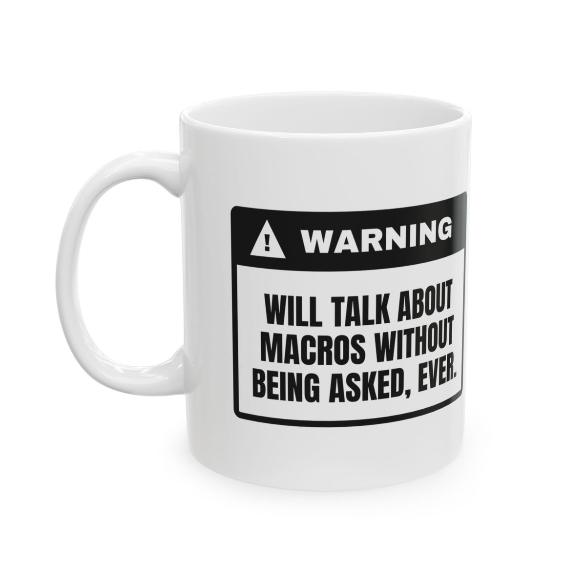 Funny Gym Coffee Mug Warning Will Talk About Macros
