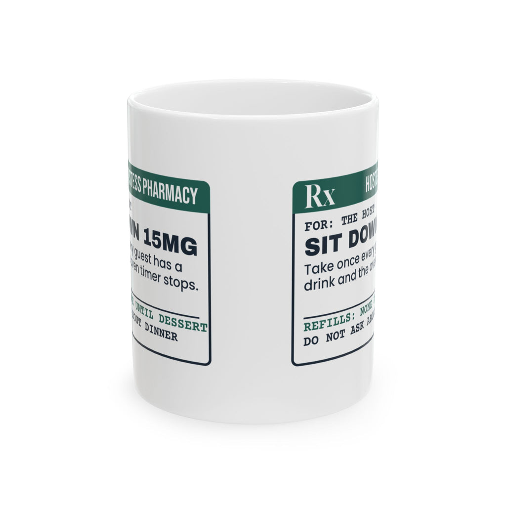 Funny Christmas Coffee Mug Sit Down 15mg Prescription For The Host