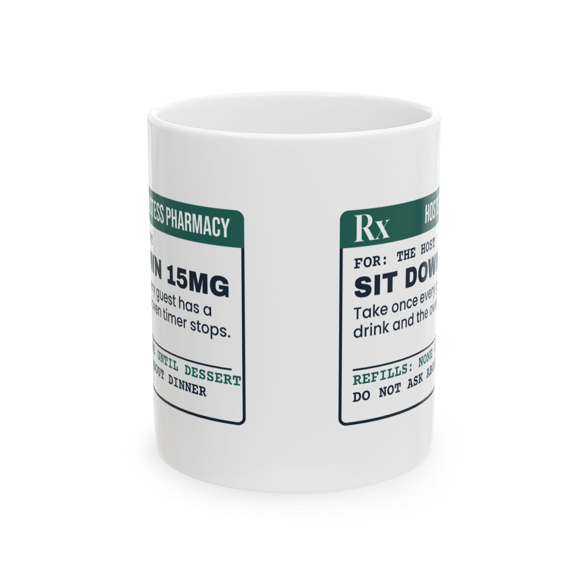 Funny Christmas Coffee Mug Sit Down 15mg Prescription For The Host