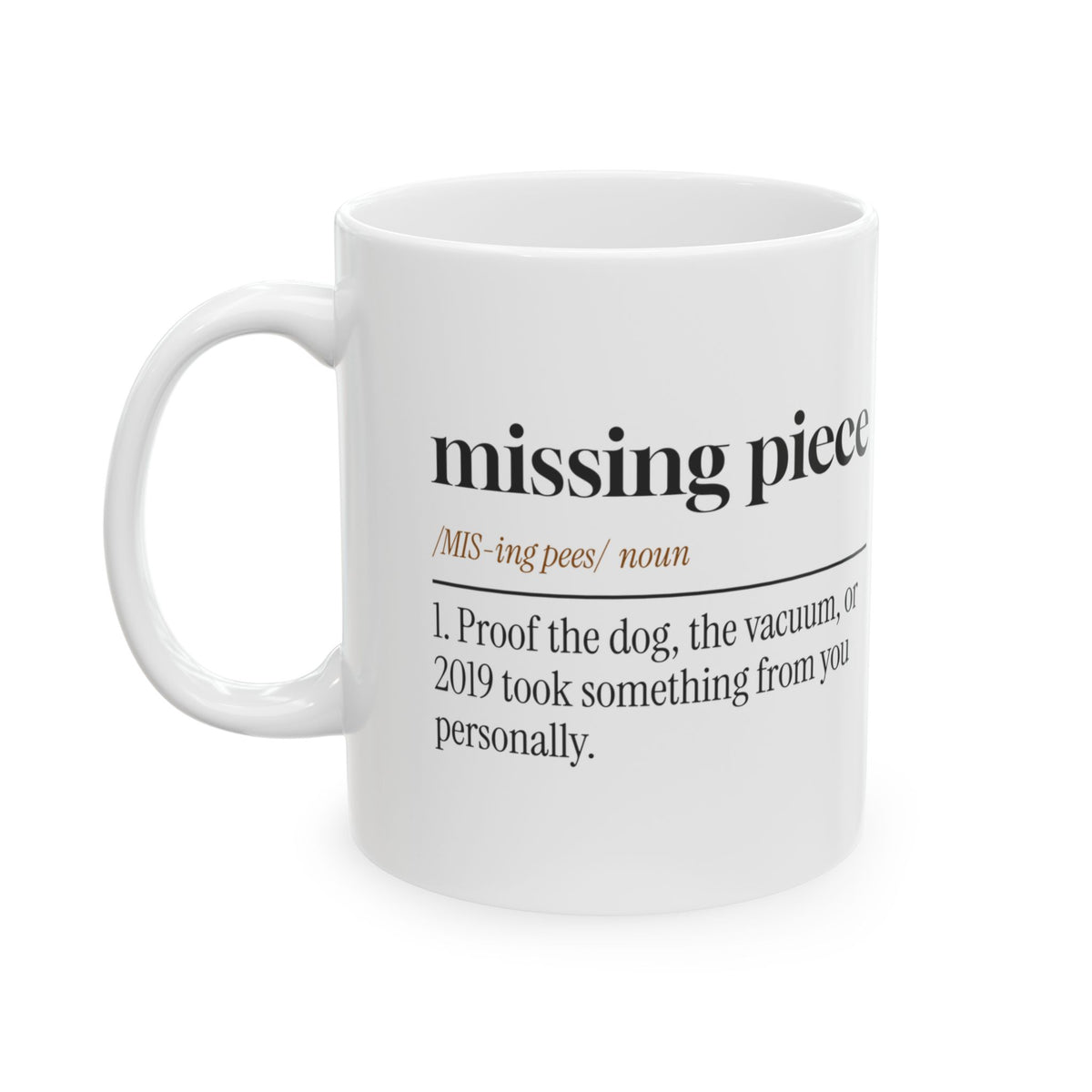 Missing Piece Coffee Mug - It's Somewhere