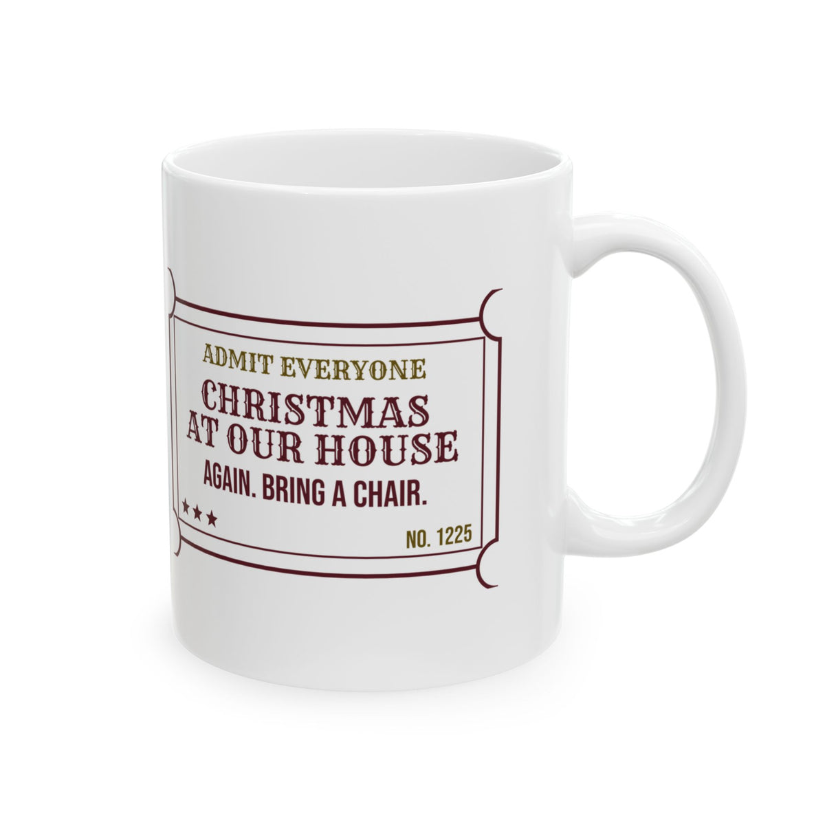 Funny Christmas Family Coffee Mug Hosting Again Bring A Chair Ticket