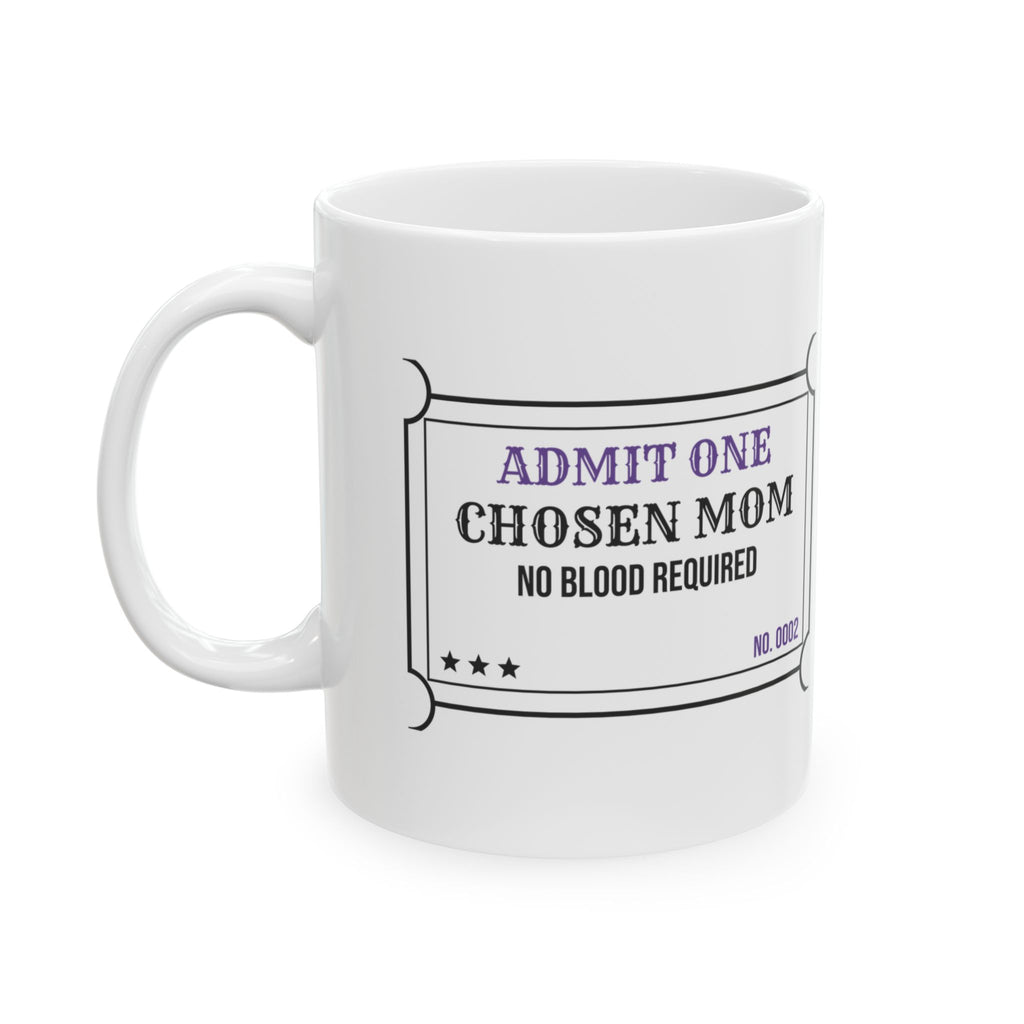 Chosen Mom Ticket Coffee Mug No Blood Required For Stepmom