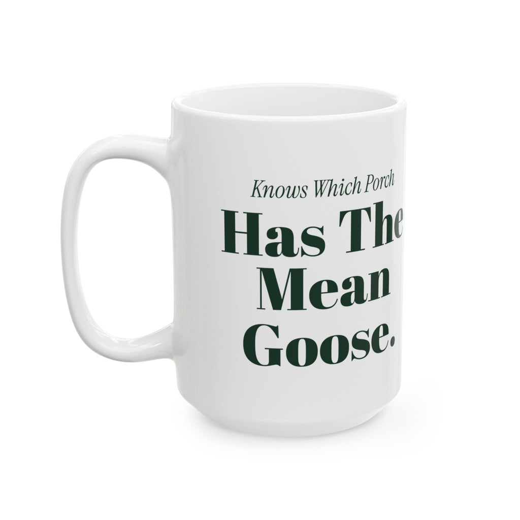Funny Delivery Driver Coffee Mug Knows Which Porch Has The Mean Goose