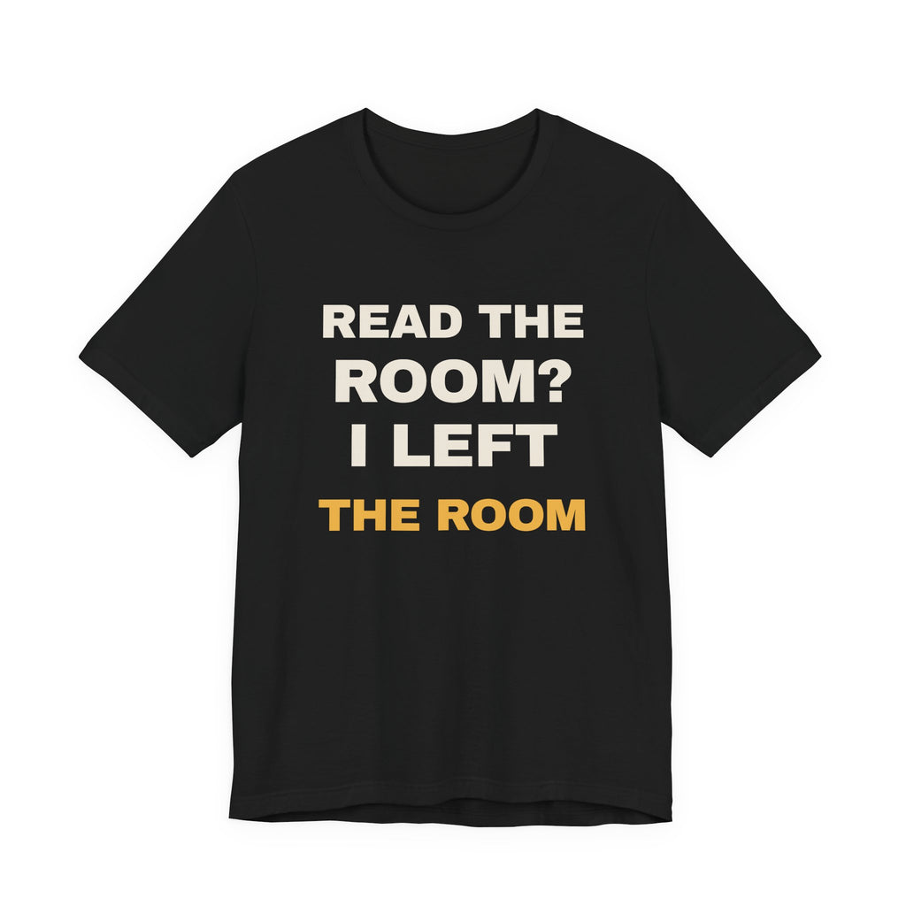 Funny Introvert Shirt Read The Room I Left The Room
