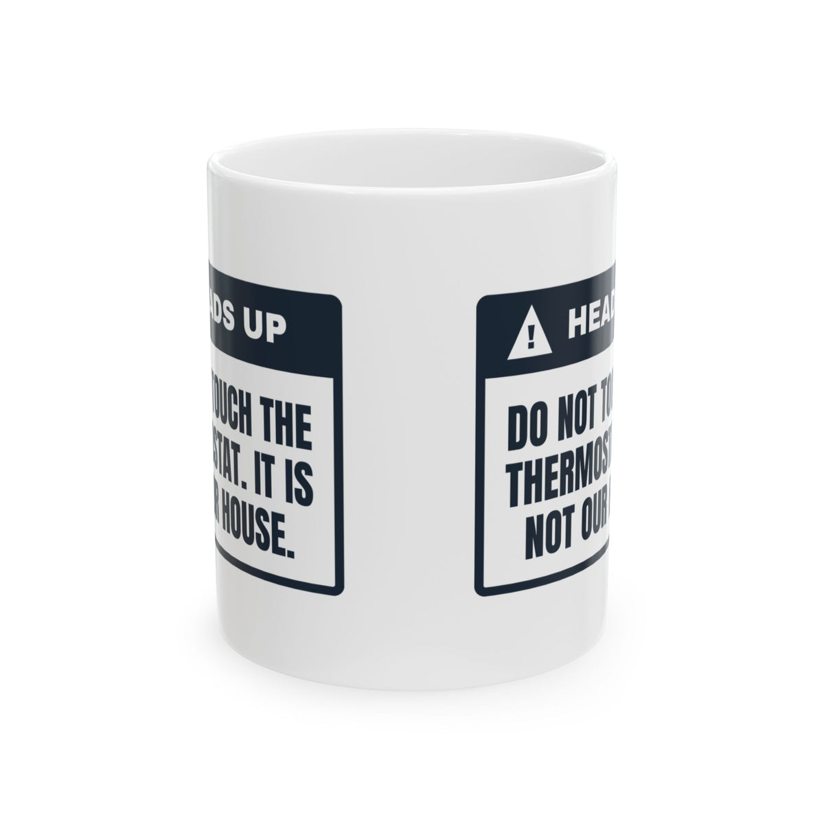 Funny Christmas Coffee Mug Not Our Thermostat Heads Up Label